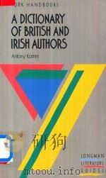 York Handbooks A Dictionary Of British And Irish Authors（1990 PDF版）