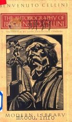 The Autobiography Of Benvenuto Cellini 1985 PDF电子版封面 0394605284
