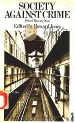 SOCIETY AGAINST CRIME PENAL PRACTISE IN MODERN BRITAIN（1981 PDF版）