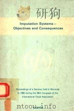 IMPUTATION SYSTEMS-OBJECTIVES AND CONSEQUENCES 1983 PDF电子版封面 9065441212 D.A.WARD