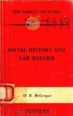 SOCIAL HISTORY AND LAW REFORM 1981 PDF电子版封面 0420458200 O.R.MCGREGOR