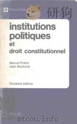 INSTITUTIONS POLITIQUES ET DROIT CONSTITUTIONNEL 1990 PDF电子版封面 2247011233 MARCEL PRELOT