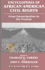 ENCYCLOPEDIA OF AFRICAN-AMERICAN CIVIL RIGHTS FROM EMANCIPATION TO THE PRESENT 1992 PDF电子版封面 0313250111 CHARLES D.LOWERY AND JOHN F.MA