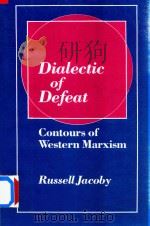 Dialectic Of Defeat Contours Of Western Marxism（1981 PDF版）