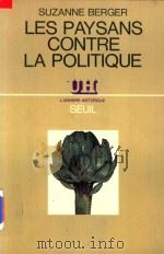 Les Paysans Contre La Politique L'orgaisation Rirale en Bretagne 1911-1974 1975 PDF电子版封面 Suzanne Berger