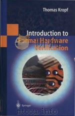 Introduction to formal hardware verification With 137 Figures and 32 Tables（1999 PDF版）