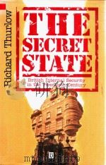The Secret Ctate British Internal Security In The Twentieth Century 1995 PDF电子版封面 0631160663