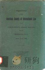 PROCEEDINGS OF THE AMERICAN SOCIETY OF INTERNATIONAL LAW AT ITS THIRY-SEVENTH ANNUAL MEETING HELD AT（1940 PDF版）