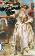 Convict Maids The Forced Migration Of Women To Australia（1996 PDF版）