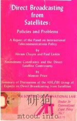 DIRECT BROADCASTING FROM SATELLITES:POLICIES AND PROBLEMS A REPORT OF THE PANEL ON INTERNATIONAL TEL 1975 PDF电子版封面