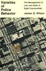 VARIETIES OF POLICE BEHAVIOR THE MANAGEMENT OF LAW AND ORDER IN EIGHT COMMUNITIES（1968 PDF版）