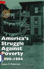 AMERICA‘S STRUGGLE AGAINST POVERTY 1900-1994 1994 PDF电子版封面 0674031237 JAMES T.PATTERSON