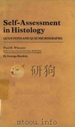 SELF ASSESSMENT IN HISTOLOGY QUESTIONS AND QUIZ MICROGRAPHS（1981 PDF版）
