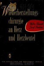 WIEDERHERSTELLUNGSCHIRURGIE AN HERZ UND HERZBEUTEL 1959 PDF电子版封面