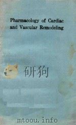 PHARMACLOLGY OF CARDIAC AND VASCULAR REMODELING 1991 PDF电子版封面