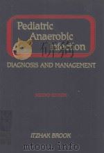PEDIATRIC ANAEROBIC INFECTION DIAGNOSIS AND MANAGEMENT SECOND EDITION（1989 PDF版）