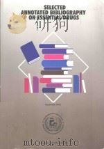 SELECTED ANNOTATED BIBLIOGRAPHY ON ESSENTIAL DRUGS（1990 PDF版）
