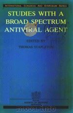 STUDIES WITH A BROAD SPECTRUM ANTIVIRAL AGENT 1986 PDF电子版封面 0905958381
