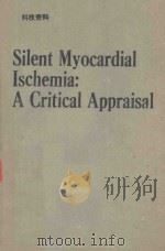 SILENT MYOCARDIAL ISCHEMIA A CRITICAL APPRAISAL（1990 PDF版）