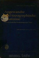 ANGEWANDTEE UND TOPOGRAPHISCHE ANATOMIE 1965 PDF电子版封面 DR.G.TONDURY