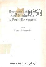 RECONSTRUCTION OF CELL EVOLUTION A PERIODIC SYSTEM（1984 PDF版）