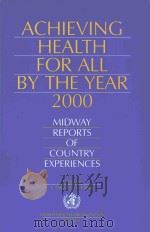ACHIEVING HEALTH FOR ALL BY THE YEAR 2000 MIDWAY REPORTS OF COUNTRY EXPERIENCES（1990 PDF版）