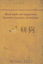 BLOOD LIPIDS AND LIPOPROTEINS QUANTITATION COMPOSITION AND METABOLISM（1972 PDF版）