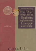 AAOS SYMPOSIUM ON TOTAL JOINT REPLACEMENT OF THE UPPER EXTREMITY（1982 PDF版）