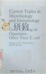 CURRENT TOPICS IN MICROBIOLOGY AND IMMUNOLOGY 96 GENE CLONING IN ORGANISMS OTHER THAN E.COLI（1982 PDF版）