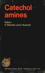 CATECHOL AMINES 1972 PDF电子版封面 3540055177 H.BLASCHKO AND E.MUSCHOLL