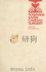 TOWARDS SAFER CARDIAC SURGERY（1981 PDF版）