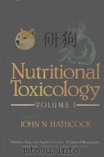 NUTRITIONAL TOXCIOLOGY VOLUME I 1982 PDF电子版封面 012332601X JOHN N.HATHCOCK