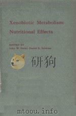 XENOBIOTIC METABOLISM NURTITIONAL EFFECTS 1985 PDF电子版封面 084120912X