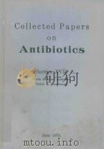 COLLECTED PAPERS ON ANTIBIOTICS SECTION XVII   1978  PDF电子版封面     