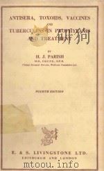 ANTISERA TOXOIDS VACCINES AND TUBERCULINS IN PROPHYLAXIS AND TREATMENT 1958 PDF电子版封面 H.J.PARISH