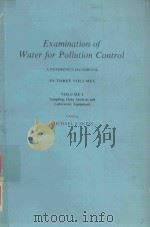 EXAMINATION OF WATER OF POLLUTION CONTROL A REFERENCE HANDBOOK IN THREE VOLUMES VOLUME 1（1982 PDF版）