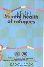 MENTAL HEALTH OF REFUGEES 1996 PDF电子版封面 9241544864