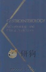 GASTROENTEROLOGY PATHOPHYSIOLOGY AND CLINICAL APPLICATIONS（1982 PDF版）