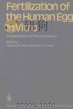 FERTILIZATION OF THE HUMAN EGG IN VITRO BIOLOGICAL BASIS AND CLINICAL APPLICATION（1983 PDF版）