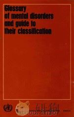 GLOSSARY OF MENTAL DISORDERS AND GUIDE TO THEIR CLASSIFICATION 1974 PDF电子版封面 9241540362