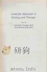 CANCER BIOLOGY II ETIOLOGY AND THERAPY 1976 PDF电子版封面 0913258415