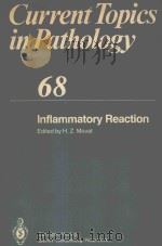 CURRENT TOPICS IN PATHOLOGY ERGEBNISSE DER PATHOLOGIE VOLUME 68 INFLAMMATORY REACTION（1979 PDF版）