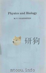 PHYSICS AND BIOLOGY 1982 PDF电子版封面 0127231404 M.V.VOLKENSTEIN