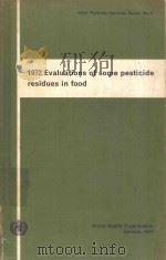 1972 EVALUATIONS OF SOME PESTICIDE RESIDUES IN FOOD（1973 PDF版）