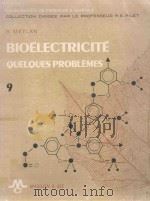 BIOELECTRICITE QUELQUES PROBLEMES（1971 PDF版）