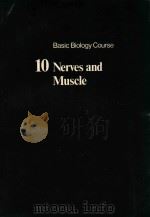 BASIC BIOLOGY COURSE UNIT 4 COMMUNICATION BETWEEN CELLS BOOK 10 NERVES AND MUSCLE（1977 PDF版）