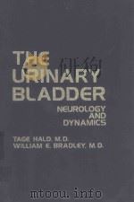 THE URINARY BLADDER NEUROLOGY AND DYNAMICS 1982 PDF电子版封面 0683038664