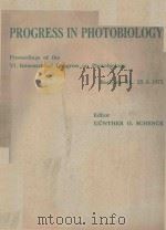 PROGRESS IN PHOTOBIOLOGY PROCEEDINGS OF THE VI INTERNATIONAL CONGRESS ON PHOTOBIOLOGY（1974 PDF版）