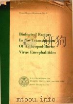 BIOLOGICAL FACTORS IN THE TRANSMISSION OF AMERICAN ARTHROPOD BORNE VIRUS ENCEPHALITIDES 1954 PDF电子版封面 FREDERICK F.FERGUSON