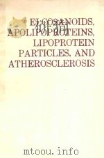 ELCOSANOIDS APOLIPOPROTEINS LIPOPROTEIN PARTICLES AND ATHEROSCLEROSIS（1988 PDF版）